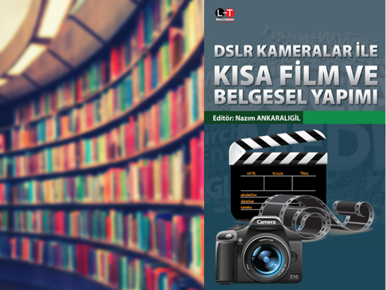 DSLR Kameralar ile Kısa Film Belgesel Yapımı