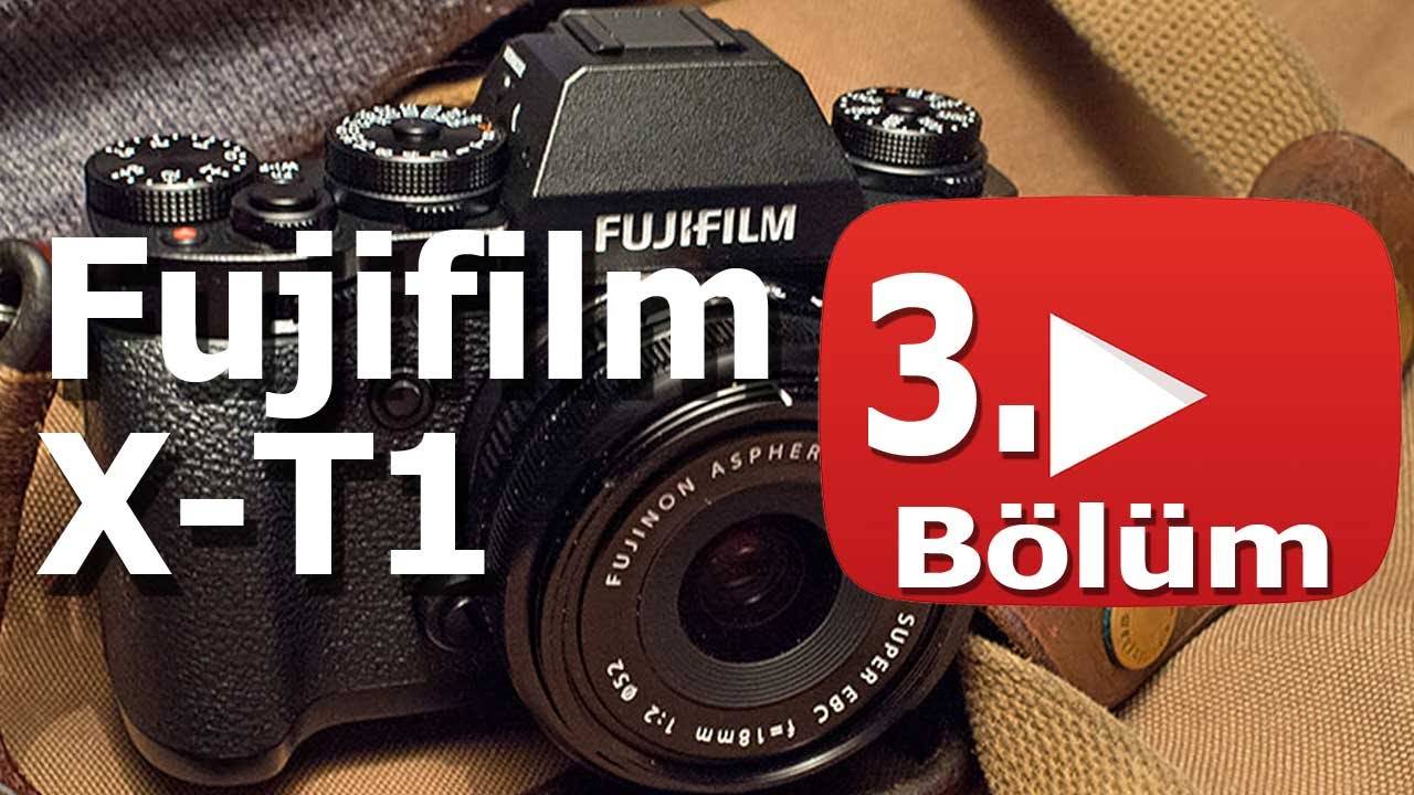 Fujifilm X-T1 İnceleme 3.Bölüm (5 Bölüm)