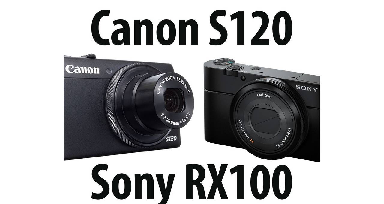 Sony DSC RX100 Canon S120 Karşılaştırması