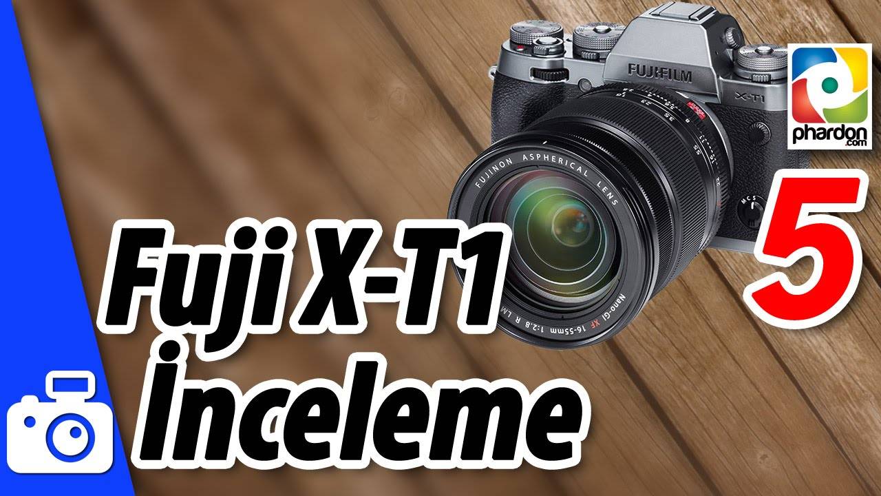 Fujifilm X-T1 İnceleme 5.Bölüm ve Son (5 Bölüm)